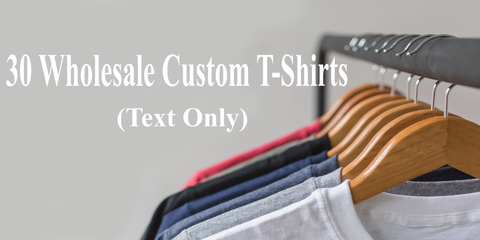 30 Wholesale T-shirts (Text Only)